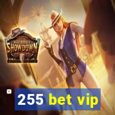 255 bet vip